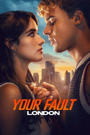 Your Fault: London 2026 Hindi - English Dual Audio Your Fault: London 2026 Hindi - English Dual Audio